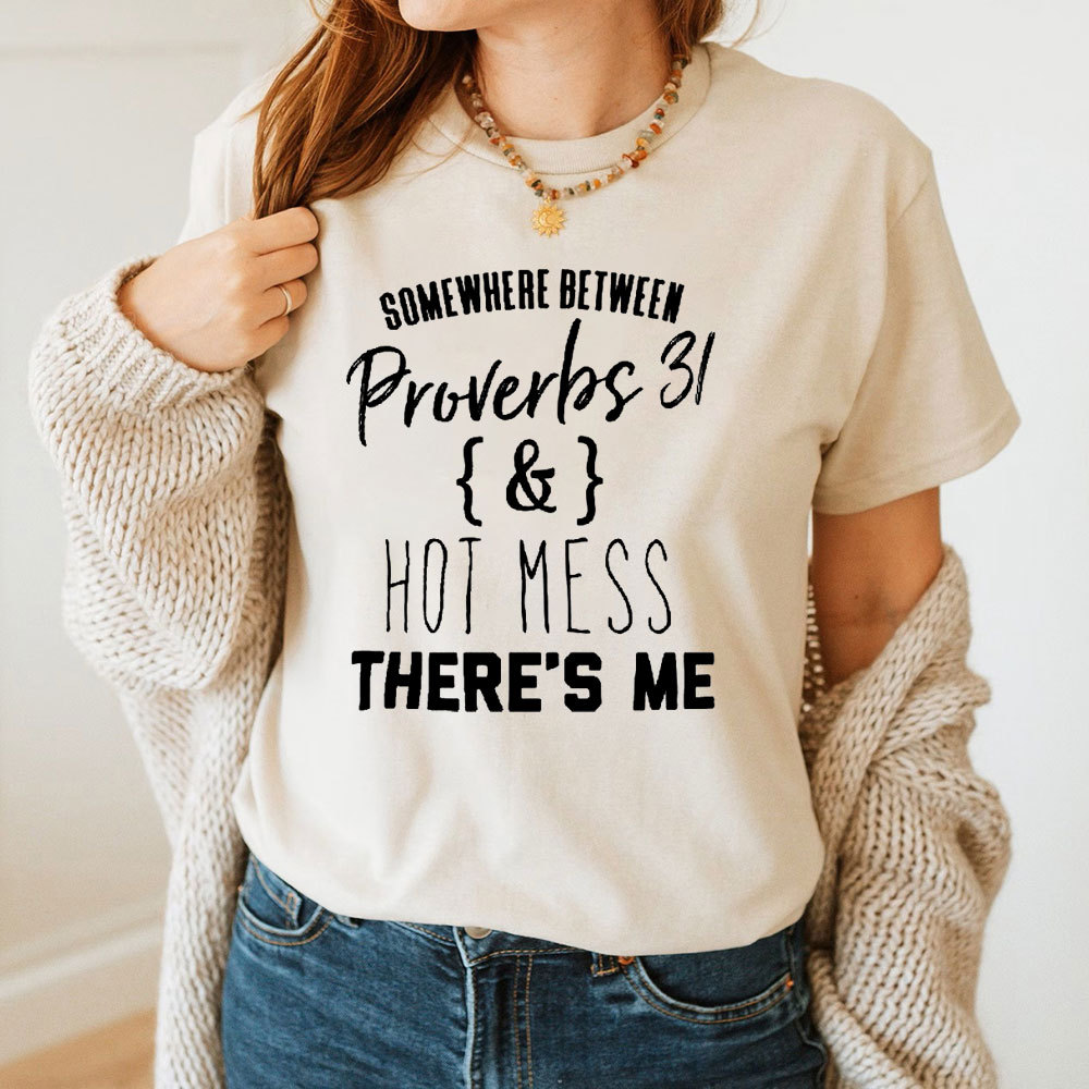 Somewhere Between Proverbs 31 Christian T-Shirt