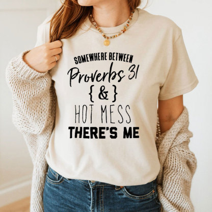 Somewhere Between Proverbs 31 Christian T-Shirt