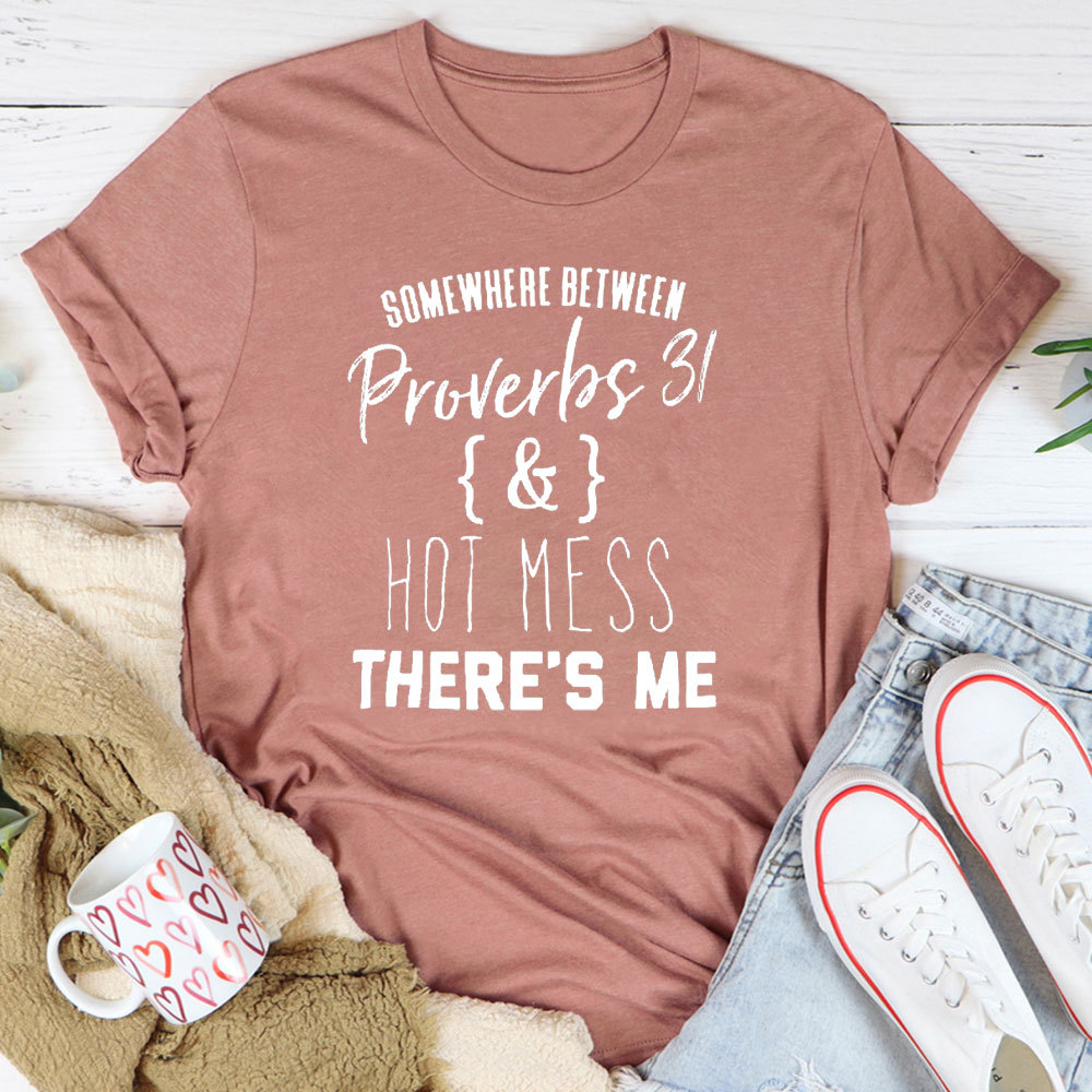 Somewhere Between Proverbs 31 Christian T-Shirt