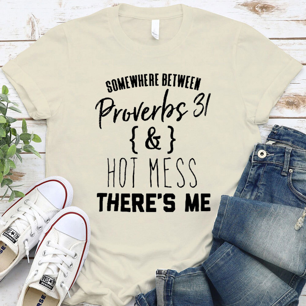 Somewhere Between Proverbs 31 Christian T-Shirt