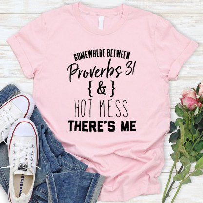 Somewhere Between Proverbs 31 Christian T-Shirt