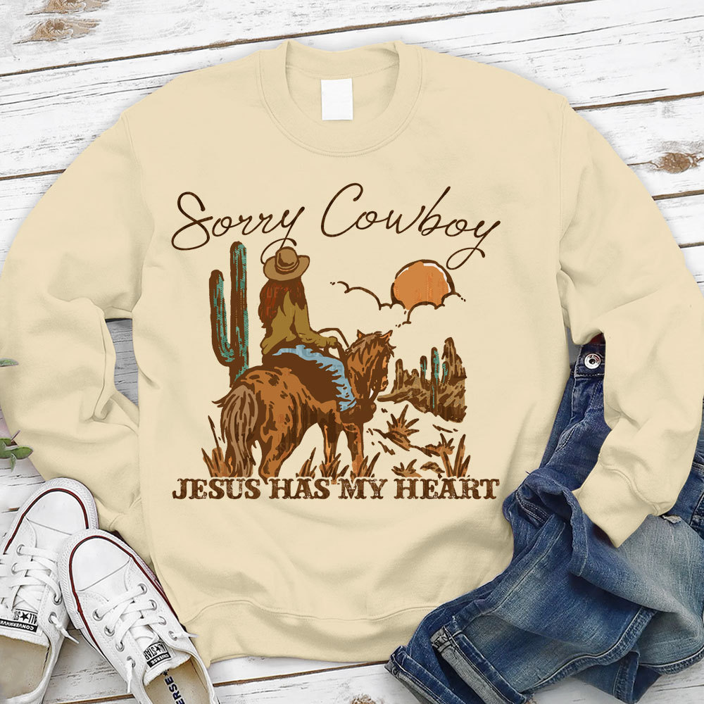 Sorry Cowboy Jesus Has My Heart Christian Sweatshirt