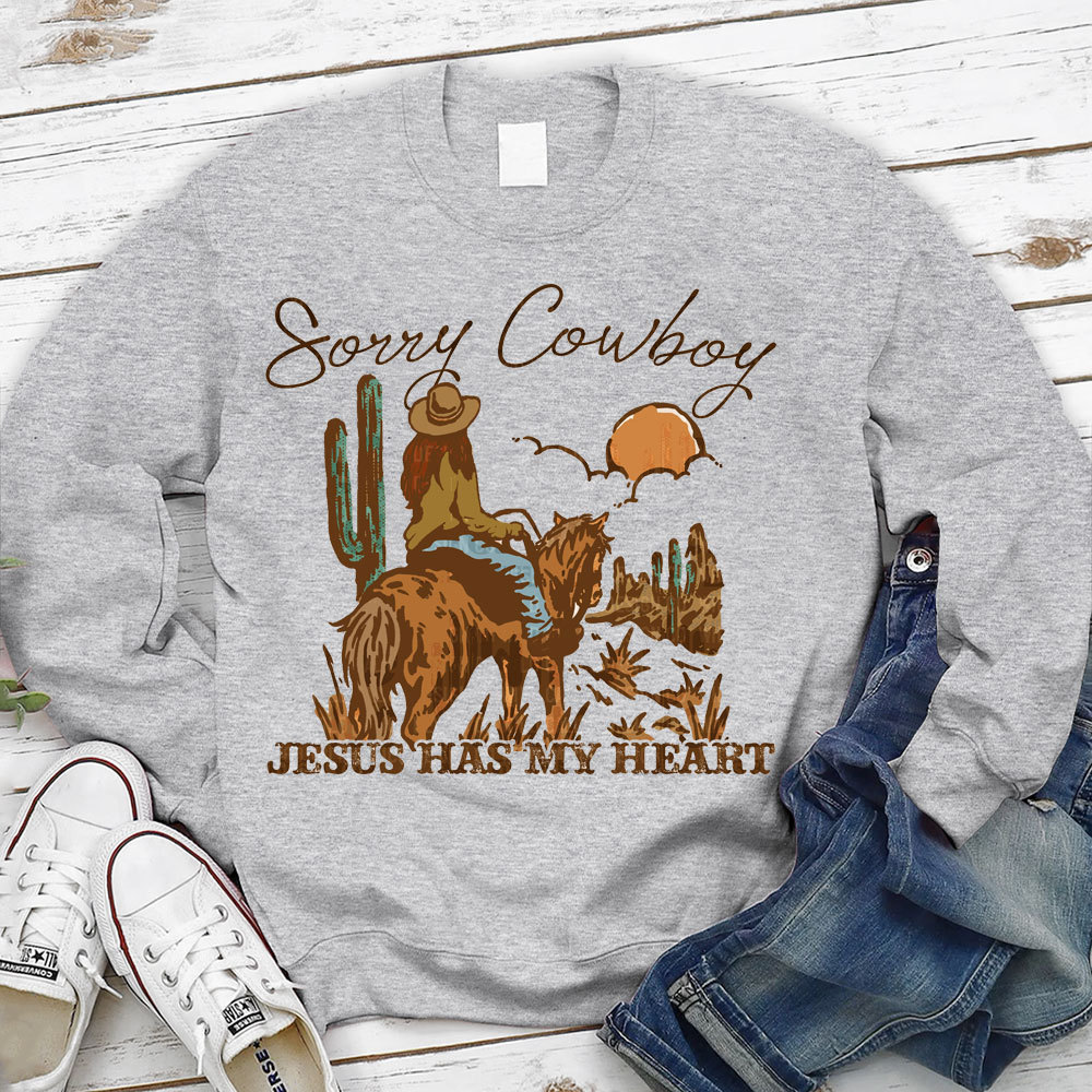 Sorry Cowboy Jesus Has My Heart Christian Sweatshirt