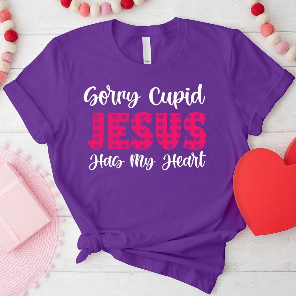 Sorry Cupid Jesus Has My Heart Christian T-Shirt