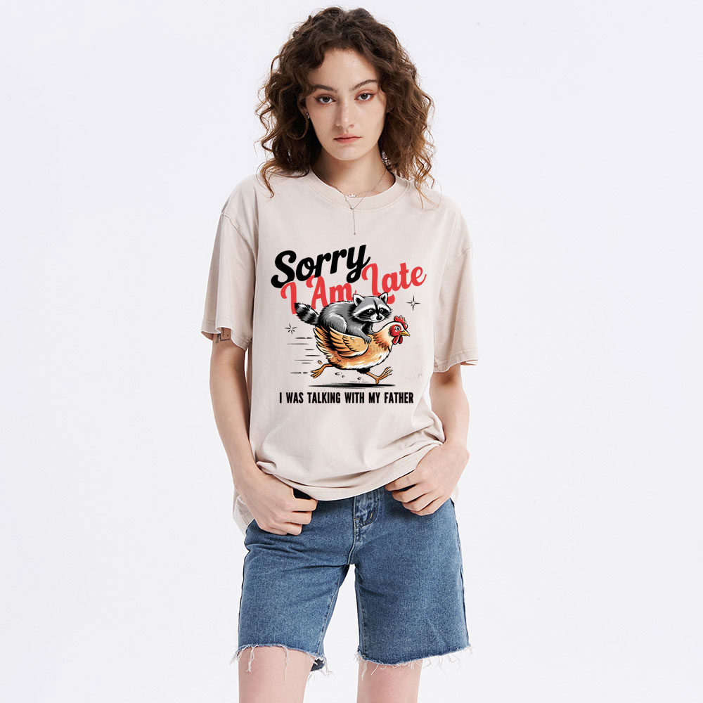 Sorry I Am Late Christian Washed T-Shirt