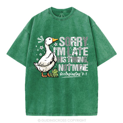 Sorry I'm Late His Timing Not Mine Christian Washed T-Shirt