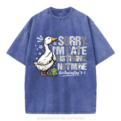 Sorry I'm Late His Timing Not Mine Christian Washed T-Shirt