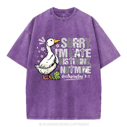 Sorry I'm Late His Timing Not Mine Christian Washed T-Shirt