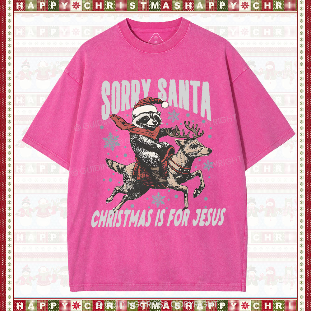 Sorry Santa Is For Jesus Christian Washed T-Shirt