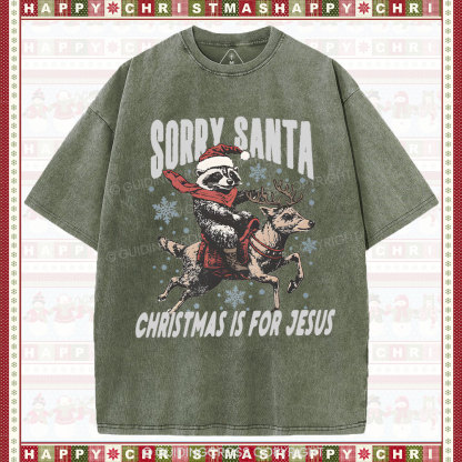 Sorry Santa Is For Jesus Christian Washed T-Shirt
