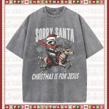 Sorry Santa Is For Jesus Christian Washed T-Shirt