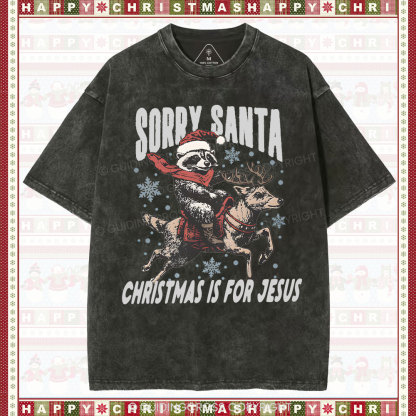 Sorry Santa Is For Jesus Christian Washed T-Shirt