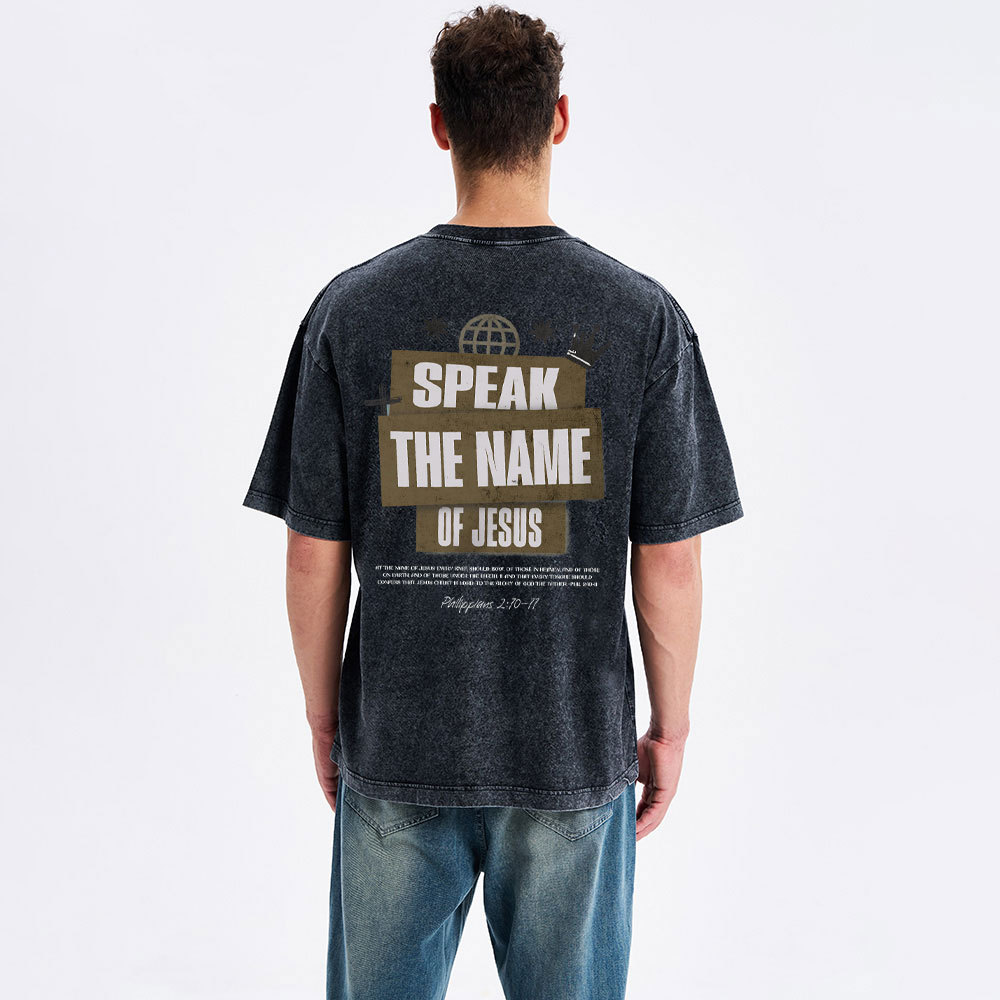 Speak The Name Of Jesus Christian Washed T-Shirt