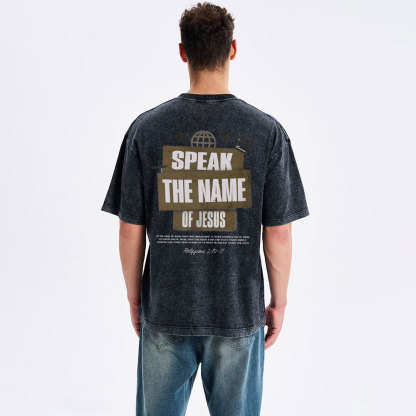 Speak The Name Of Jesus Christian Washed T-Shirt