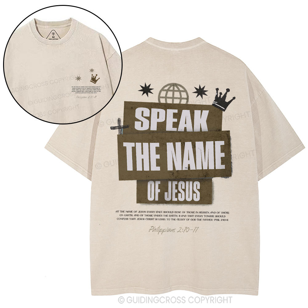 Speak The Name Of Jesus Christian Washed T-Shirt