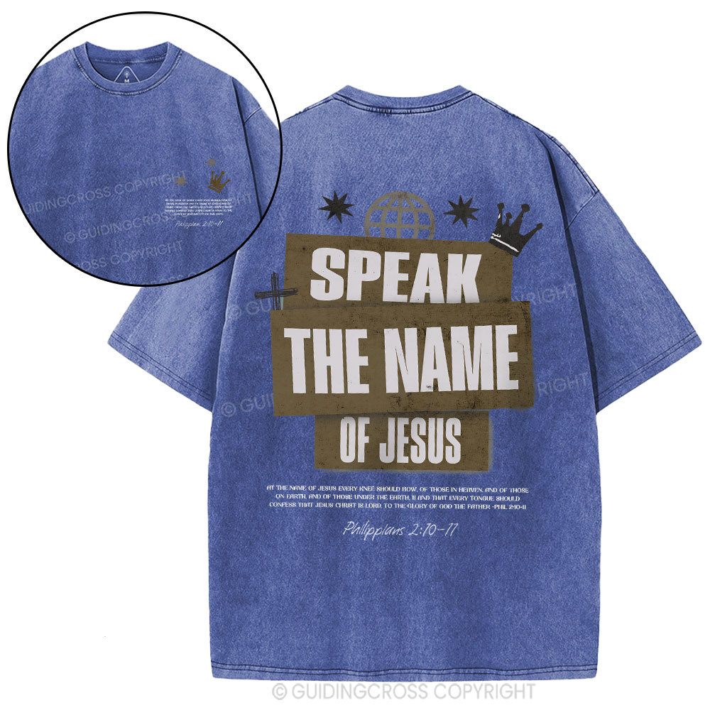 Speak The Name Of Jesus Christian Washed T-Shirt