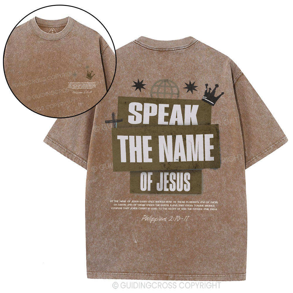 Speak The Name Of Jesus Christian Washed T-Shirt