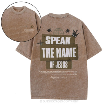 Speak The Name Of Jesus Christian Washed T-Shirt