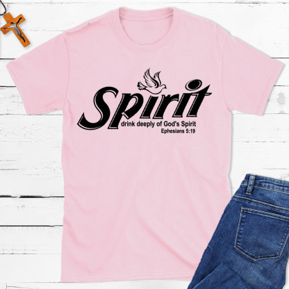 Spirit Drink Deeply Of God Spirit Christian T-Shirt