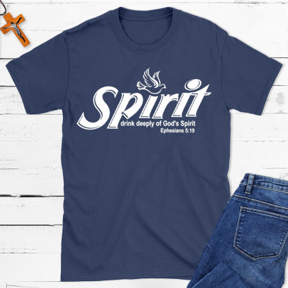 Spirit Drink Deeply Of God Spirit Christian T-Shirt