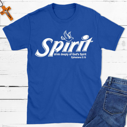 Spirit Drink Deeply Of God Spirit Christian T-Shirt