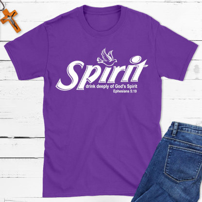 Spirit Drink Deeply Of God Spirit Christian T-Shirt