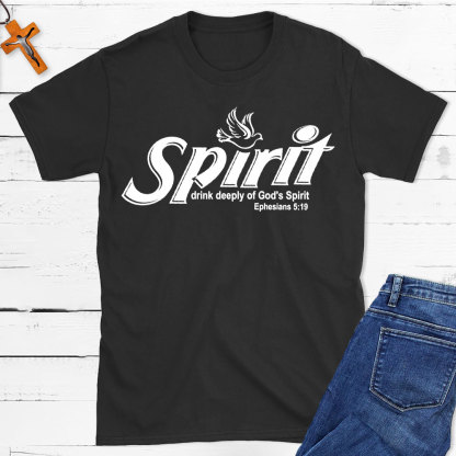 Spirit Drink Deeply Of God Spirit Christian T-Shirt