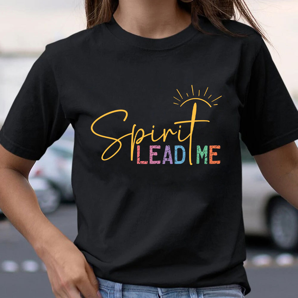 Spirit Lead Me Christian T-Shirt