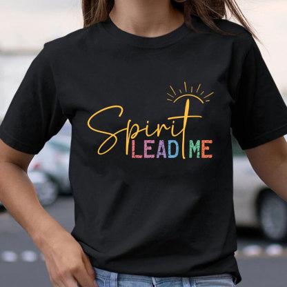 Spirit Lead Me Christian T-Shirt