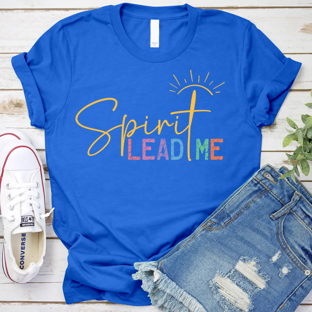 Spirit Lead Me Christian T-Shirt