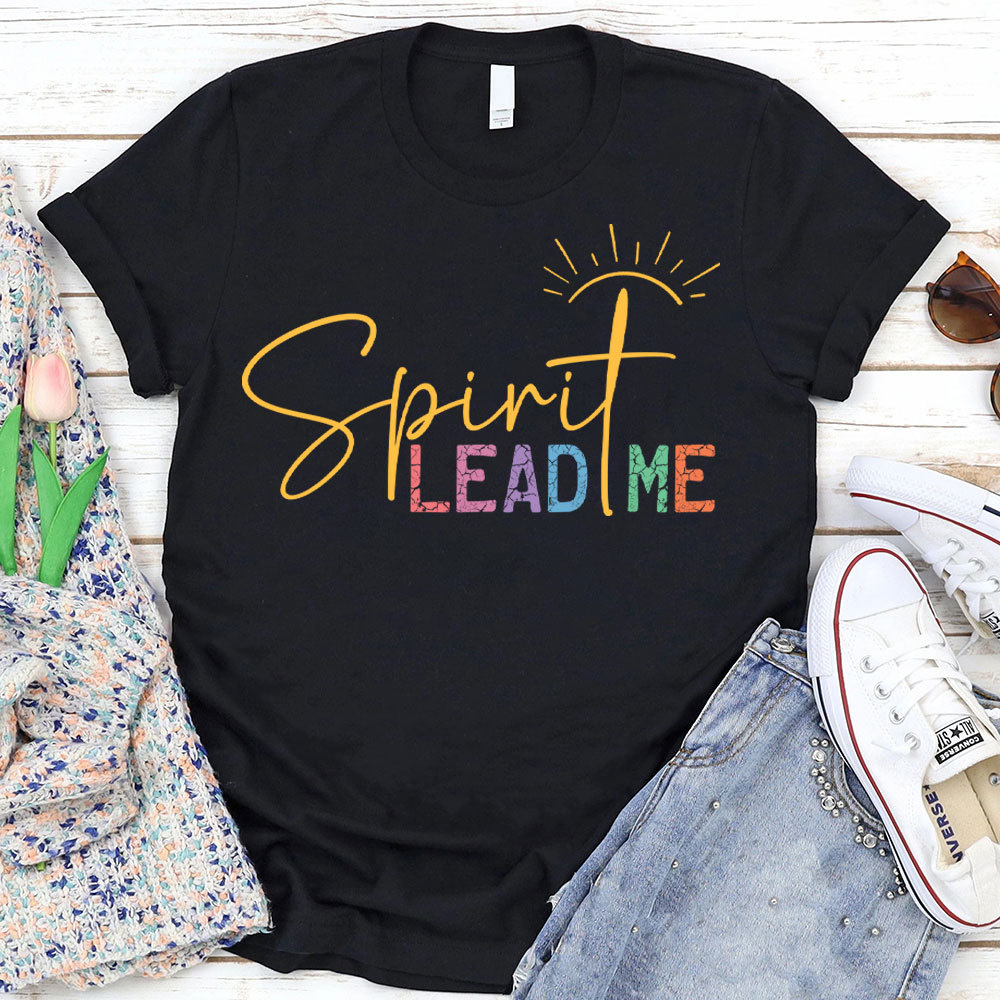 Spirit Lead Me Christian T-Shirt
