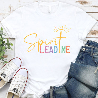 Spirit Lead Me Christian T-Shirt