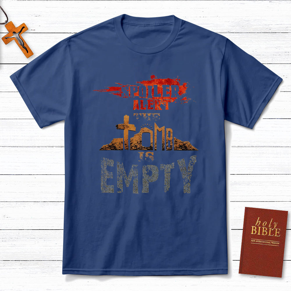 Spoiler Alert The Tomb Is Empty Christian T-Shirt
