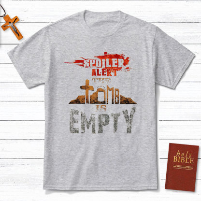 Spoiler Alert The Tomb Is Empty Christian T-Shirt