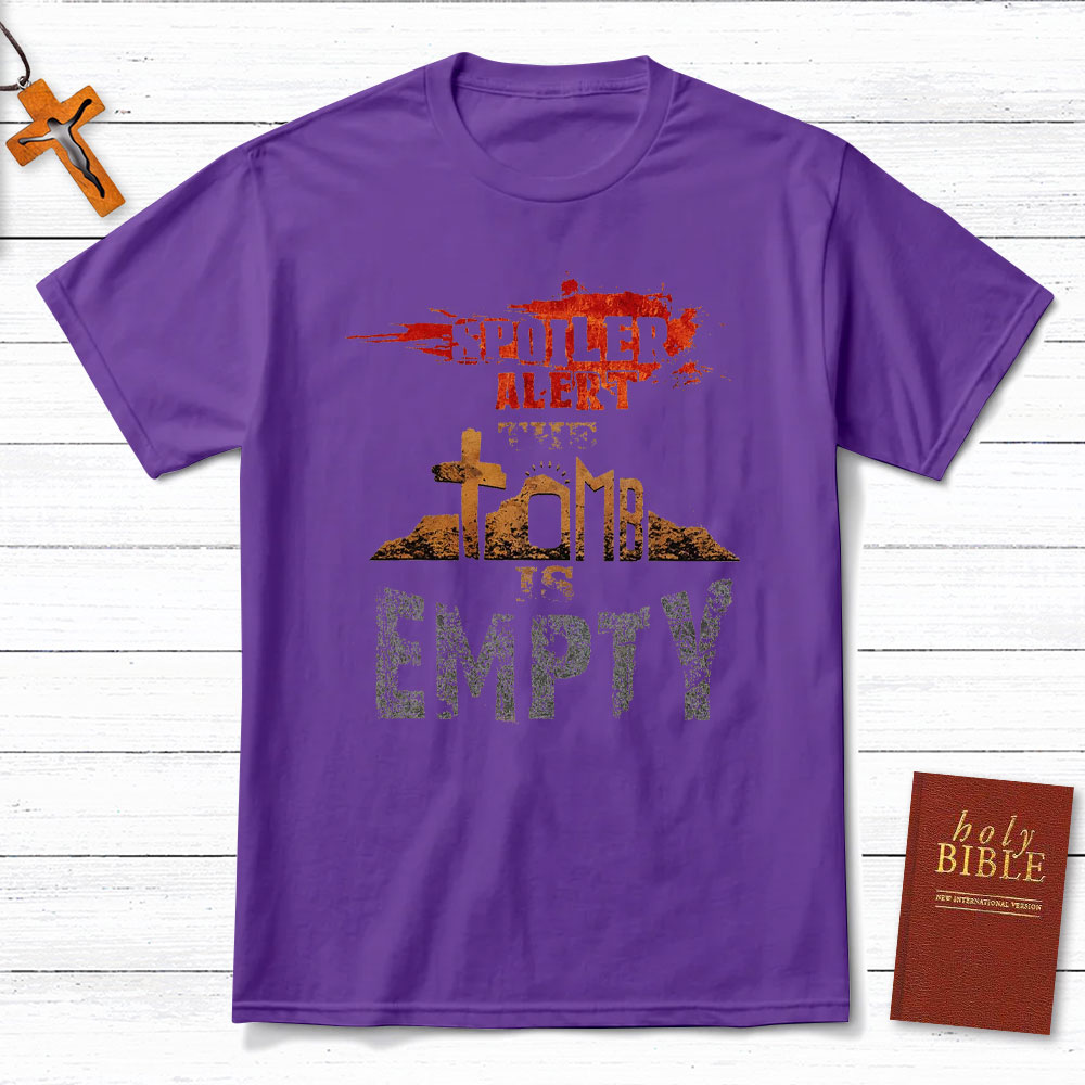 Spoiler Alert The Tomb Is Empty Christian T-Shirt