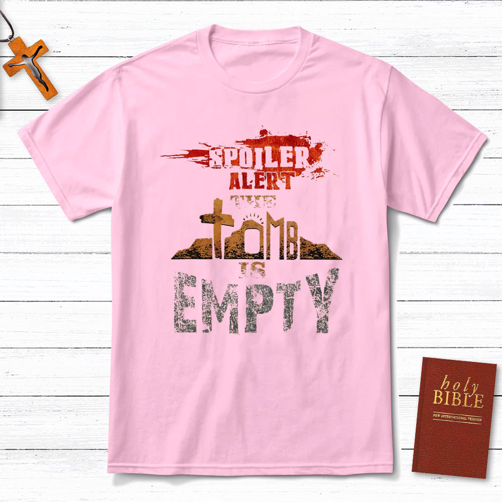Spoiler Alert The Tomb Is Empty Christian T-Shirt