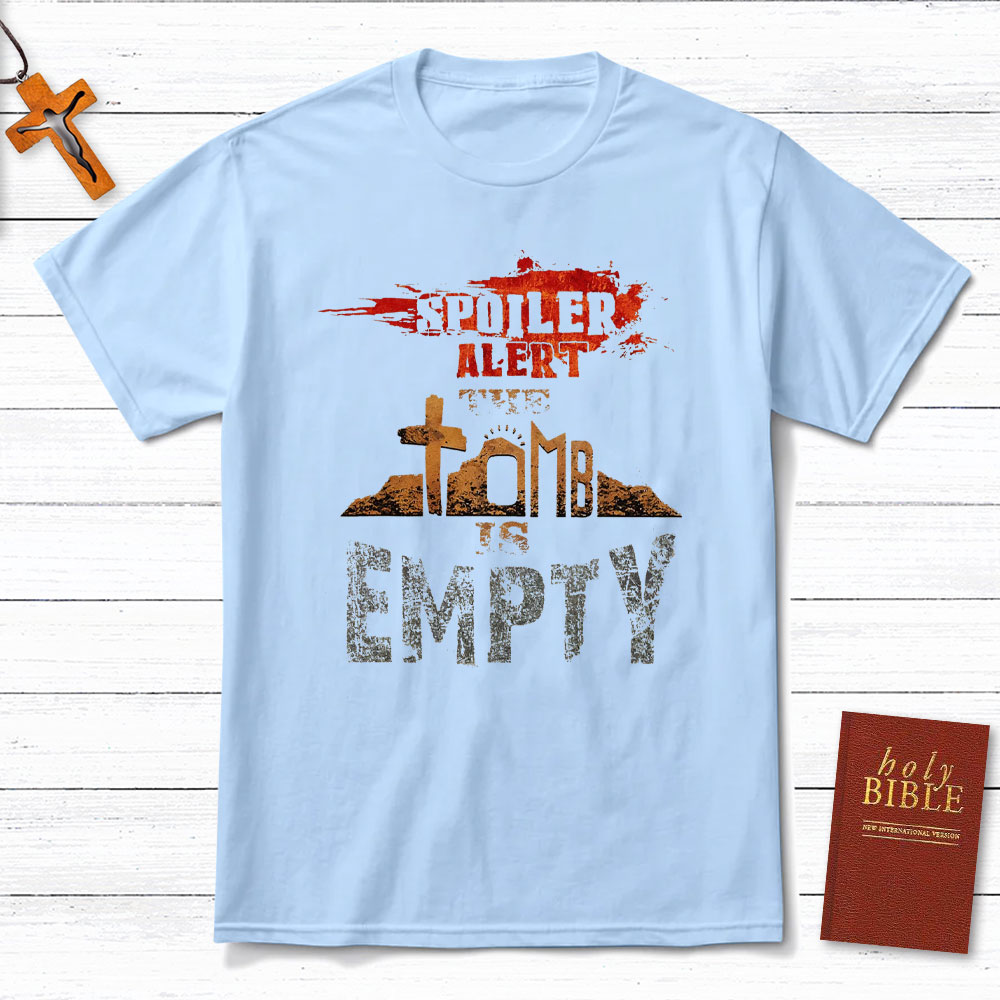 Spoiler Alert The Tomb Is Empty Christian T-Shirt
