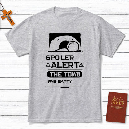 Spoiler Alert The Tomb Was Empty Christian T-Shirt