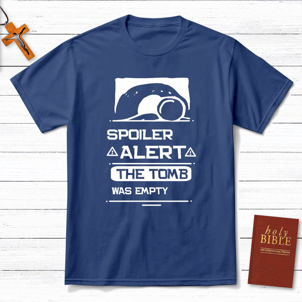 Spoiler Alert The Tomb Was Empty Christian T-Shirt