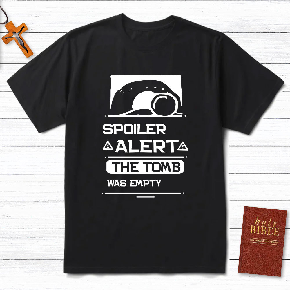 Spoiler Alert The Tomb Was Empty Christian T-Shirt
