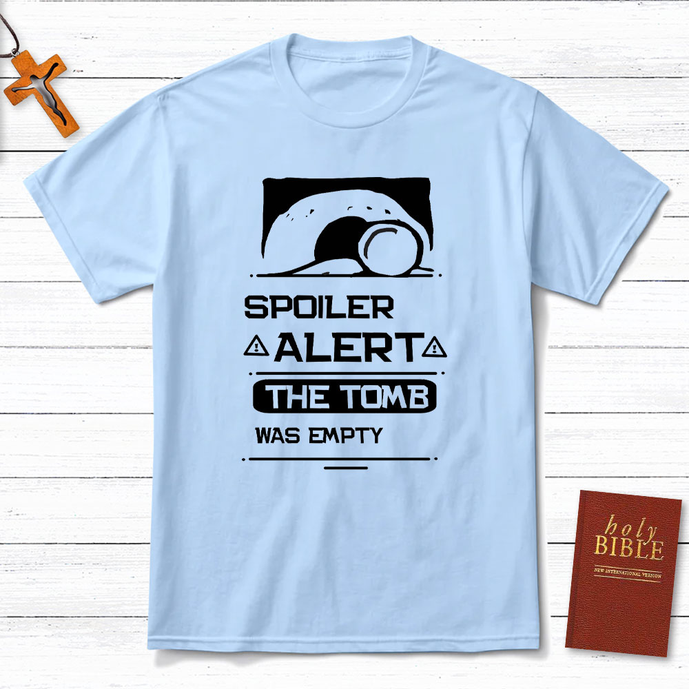 Spoiler Alert The Tomb Was Empty Christian T-Shirt