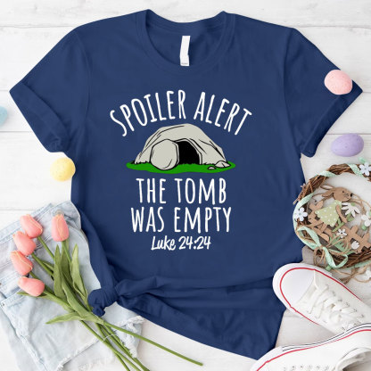 Spoiler Alert The Tomb Was Empty Christian T-Shirt