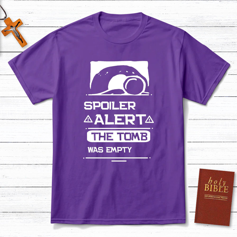 Spoiler Alert The Tomb Was Empty Christian T-Shirt