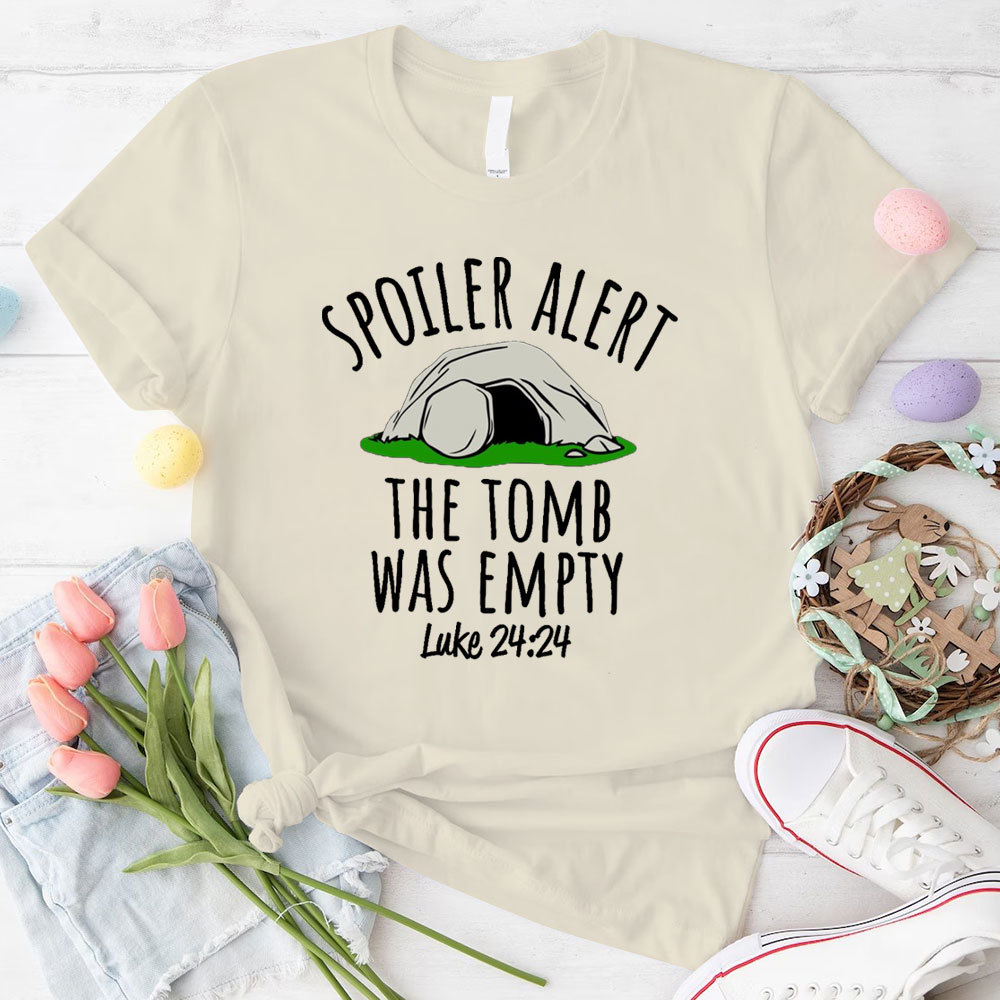 Spoiler Alert The Tomb Was Empty Christian T-Shirt