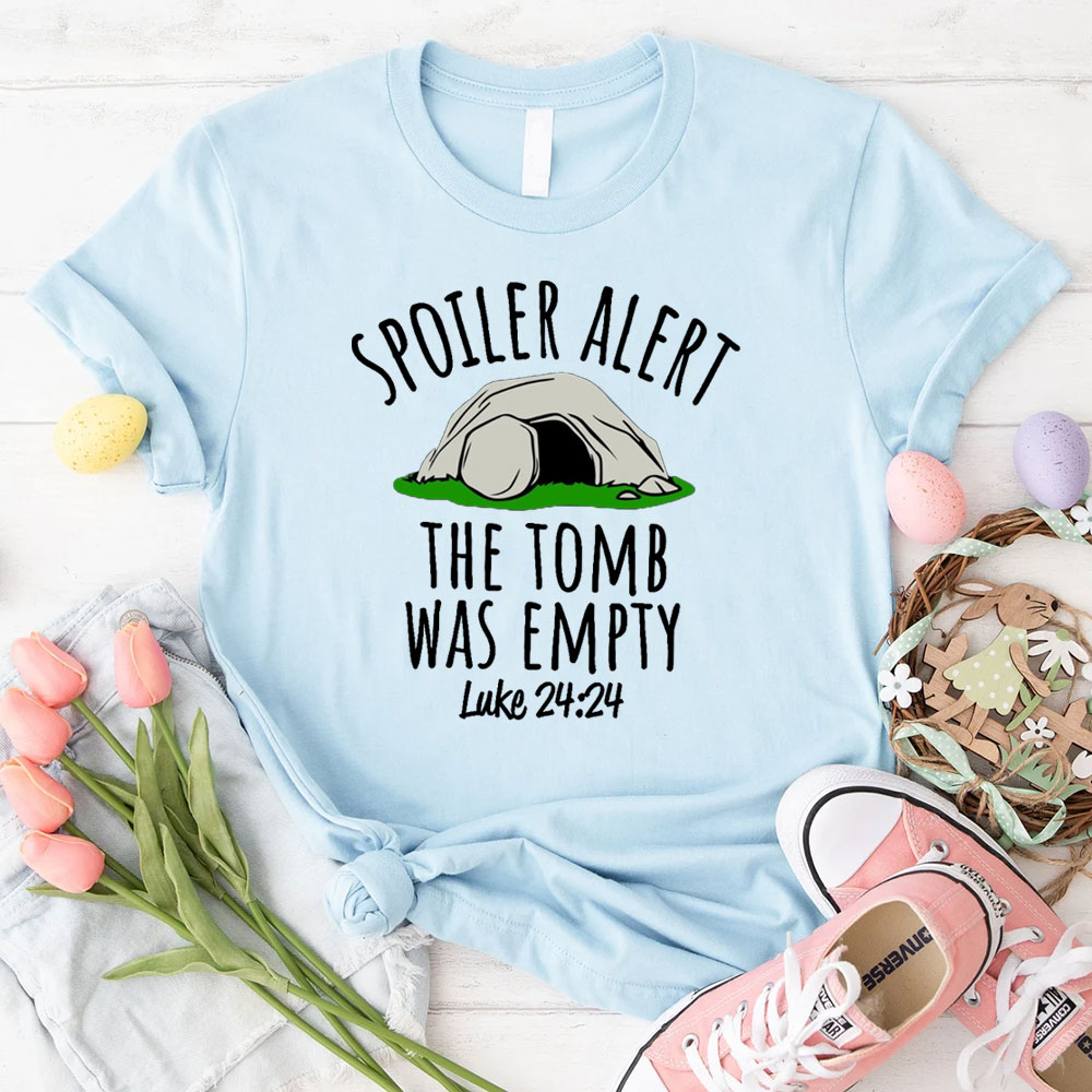 Spoiler Alert The Tomb Was Empty Christian T-Shirt