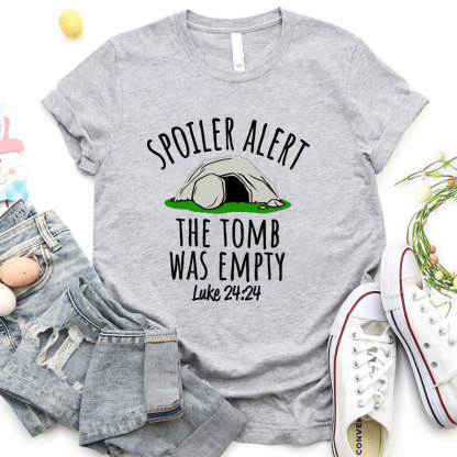 Spoiler Alert The Tomb Was Empty Christian T-Shirt