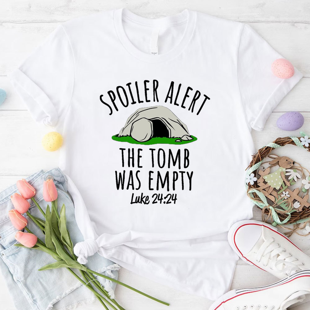 Spoiler Alert The Tomb Was Empty Christian T-Shirt
