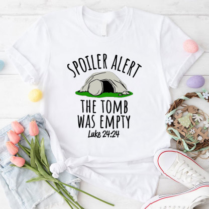 Spoiler Alert The Tomb Was Empty Christian T-Shirt