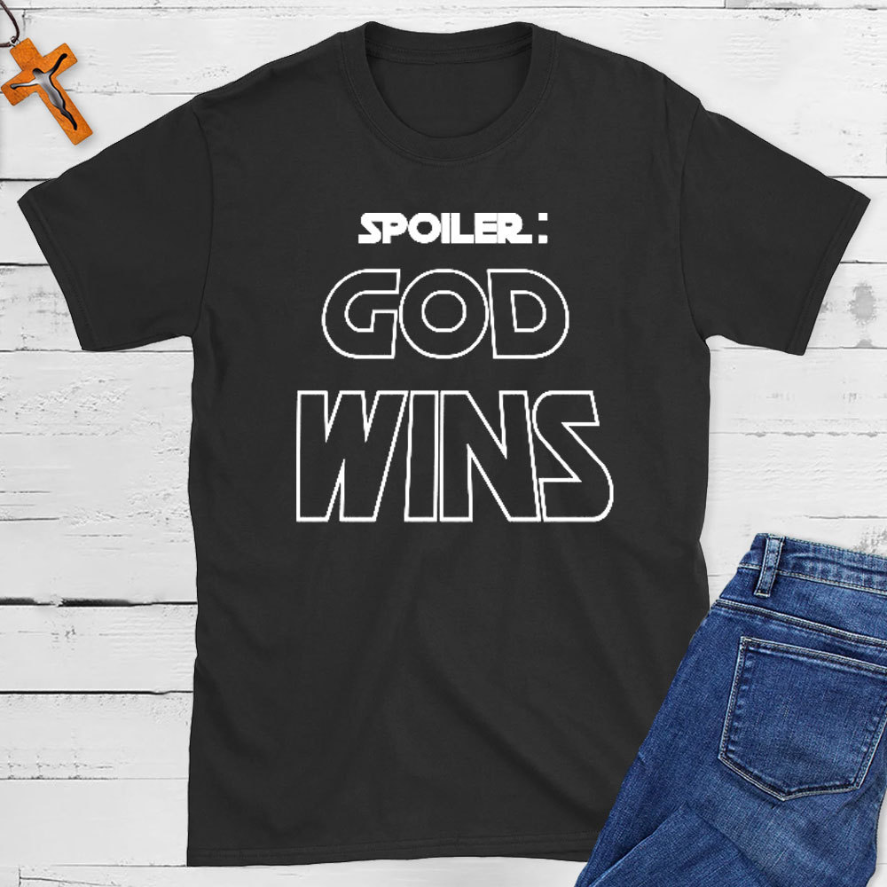 Spoiler God Wins Christian T-Shirt