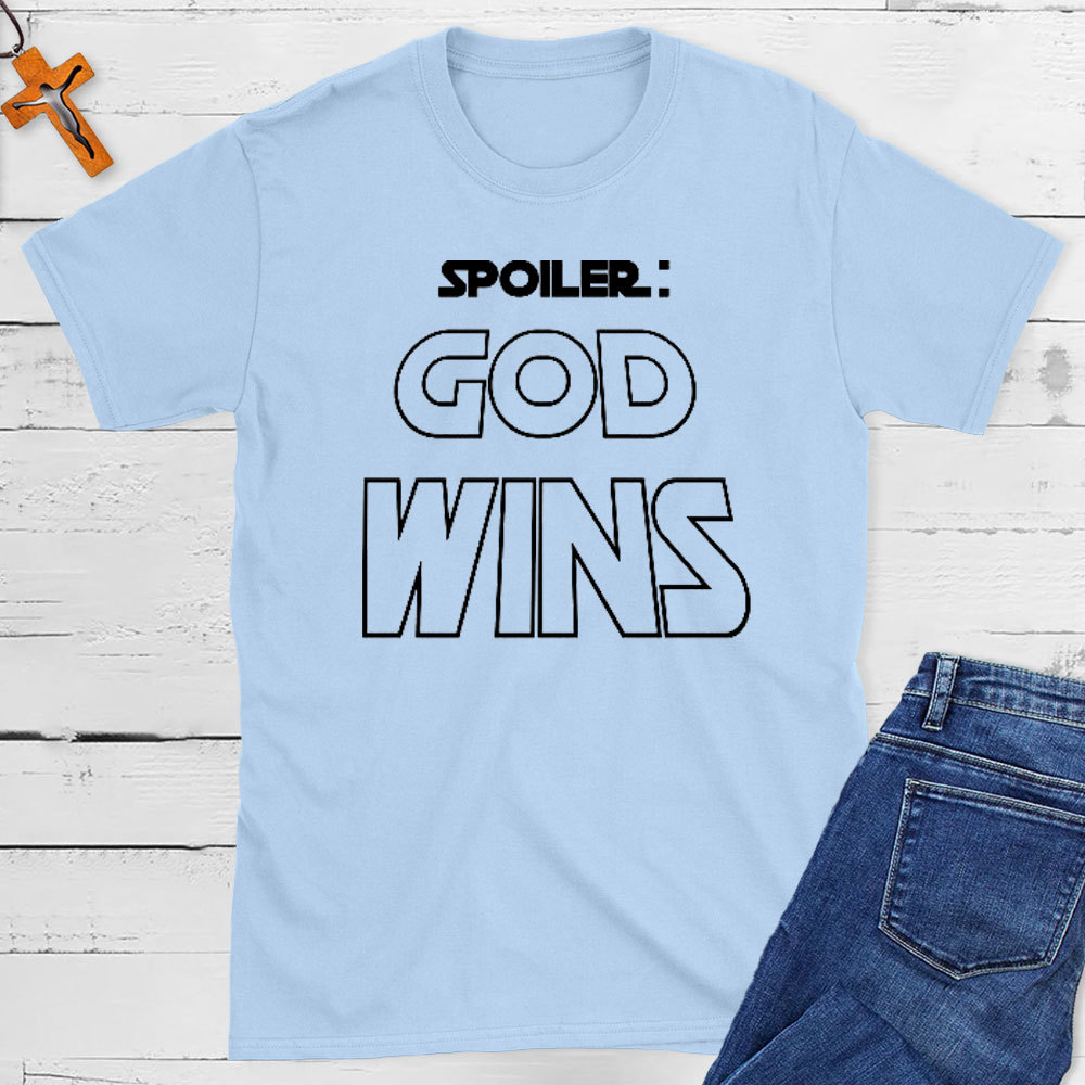 Spoiler God Wins Christian T-Shirt